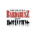 Bardabusz Orchestra Show